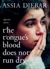 The Tongue's Blood Does Not Run Dry : Stories - Book
