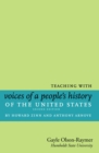 Teaching With Howard Zinn's Voices Of A People's History Of The United States And A Young People's History Of The US - Book