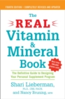 The Real Vitamin and Mineral Book : The Definitive Guide to Designing Your Personal Supplement Program 4th Ed Revised & Updated - Book