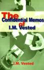 The Confidential Memos of I. M. Vested : An Expose of Corporate Mismanagement by a Senior Executive in a Major American Company - Book