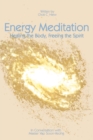 Energy Meditation: Healing the Body, Freeing the Spirit : In Conversation with Master Yap Soon Yeong - Book