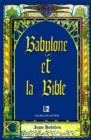Babylone Et La Bible : Entretiens Avec Helene Monsacre - Book
