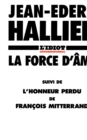 La Force D'Ame : L'Honneur Perdu de Francois Mitterrand - Book