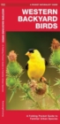 Western Backyard Birds : A Folding Pocket Guide to Familiar Urban Species - Book