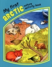 My First Arctic Nature Activity Book - Book
