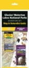 Glacier/Waterton Lakes National Parks Adventure Set : Map & Naturalist Guide - Book