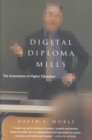 Digital Diploma Mills : The Automation of Higher Education - Book