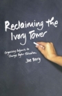 Reclaiming the Ivory Tower : Organizing Adjuncts to Change Higher Education - Book