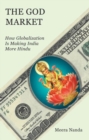 The God Market : How Globalization is Making India More Hindu - Book