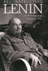 Reconstructing Lenin : An Intellectual Biography - Book