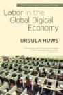 Labor in the Global Digital Economy : The Cybertariat  Comes of Age - Book