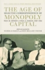 The Age of Monopoly Capital : Selected Correspondence of Paul M. Sweezy and Paul A. Baran, 1949-1964 - Book