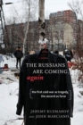 Russians Are Coming, Again : The First Cold War as Tragedy, the Second as Farce - Book