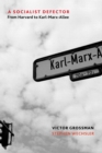 A Socialist Defector : From Harvard to Karl-Marx-Allee - eBook