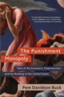 The Punishment Monopoly : Tales of My Ancestors, Dispossession, and the Building of the United States - Book
