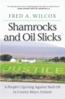 Shamrocks and Oil Slicks : A People's Uprising Against Shell Oil in County Mayo, Ireland - Book