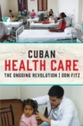 Cuban Health Care : The Ongoing Revolution - Book
