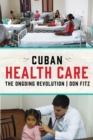 Cuban Health Care : The Ongoing Revolution - eBook