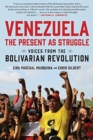Venezuela, the Present as Struggle : Voices from the Bolivarian Revolution - Book