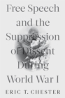 Free Speech and the Suppression of Dissent During World War I - eBook