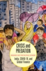 Crisis and Predation : India, COVID-19, and Global Finance - eBook