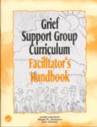 Grief Support Group Curriculum : Facilitator's Handbook - Book