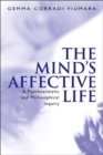The Mind's Affective Life : A Psychoanalytic and Philosophical Inquiry - Book