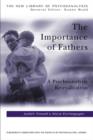 The Importance of Fathers : A Psychoanalytic Re-evaluation - Book
