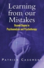 Learning from our Mistakes : Beyond Dogma in Psychoanalysis and Psychotherapy - Book