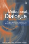 Motivational Dialogue : Preparing Addiction Professionals for Motivational Interviewing Practice - Book