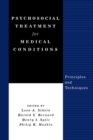 Psychosocial Treatment for Medical Conditions : Principles and Techniques - Book