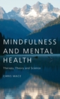 Mindfulness and Mental Health : Therapy, Theory and Science - Book