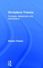 Workplace Trauma : Concepts, Assessment and Interventions - Book