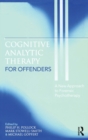 Cognitive Analytic Therapy for Offenders : A New Approach to Forensic Psychotherapy - Book