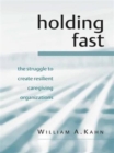 Holding Fast : The Struggle to Create Resilient Caregiving Organizations - Book