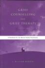 Grief Counselling and Grief Therapy : A Handbook for the Mental Health Practitioner - Book
