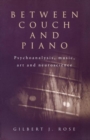 Between Couch and Piano : Psychoanalysis, Music, Art and Neuroscience - Book