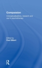 Compassion : Conceptualisations, Research and Use in Psychotherapy - Book