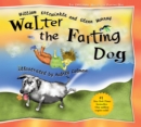 Walter the Farting Dog : A Triumphant Toot and Timeless Tale That's Touched Hearts for Decades--A laugh- out-loud funny picture book - Book
