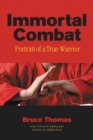 Immortal Combat : Portrait of a True Warrior - Book