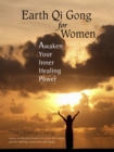 Earth Qi Gong for Women : Awaken Your Inner Healing Power - Book