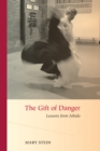 The Gift of Danger : Lessons from Aikido - Book