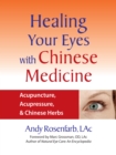 Healing Your Eyes with Chinese Medicine - eBook