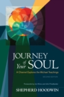 Journey of Your Soul : A Channel Explores the Michael Teachings - Book