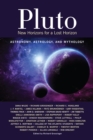 Pluto : New Horizons for a Lost Horizon: Astronomy, Astrology, and Mythology - Book