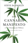 The Cannabis Manifesto : A New Paradigm for Wellness - Book
