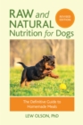 Raw and Natural Nutrition for Dogs, Revised Edition : The Definitive Guide to Homemade Meals - Book
