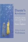 Dante's Revelation : A Study of the Life and Work of Dante Alighieri - Book