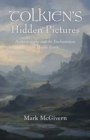 Tolkien's Hidden Pictures : Anthroposophy and the Enchantment in Middle Earth - Book