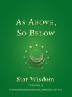 As Above, So Below : Star Wisdom Volume 3 with monthly ephermerides and commentary for 2021 - Book